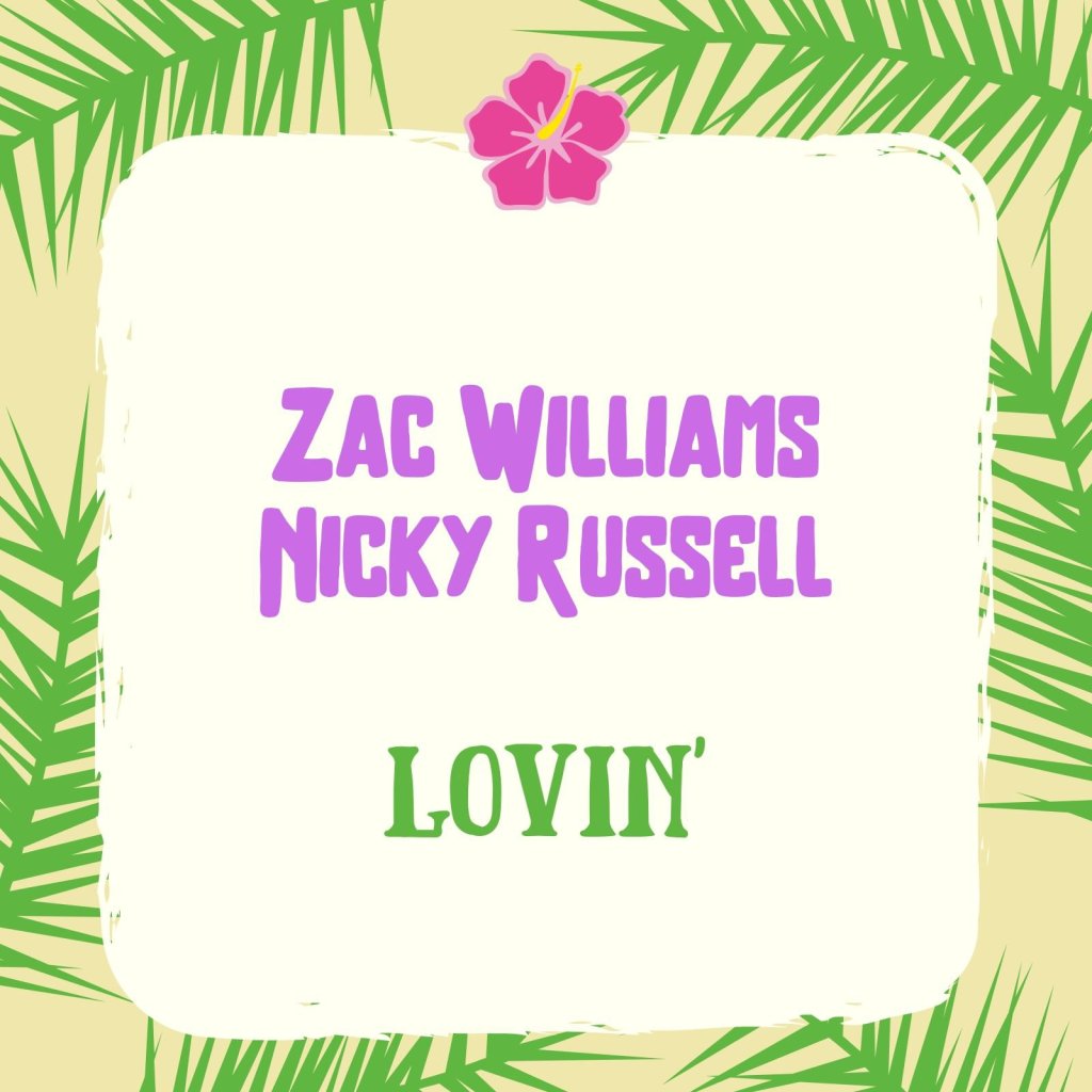 Zac Williams and Nicky Russell unveil “Lovin'”