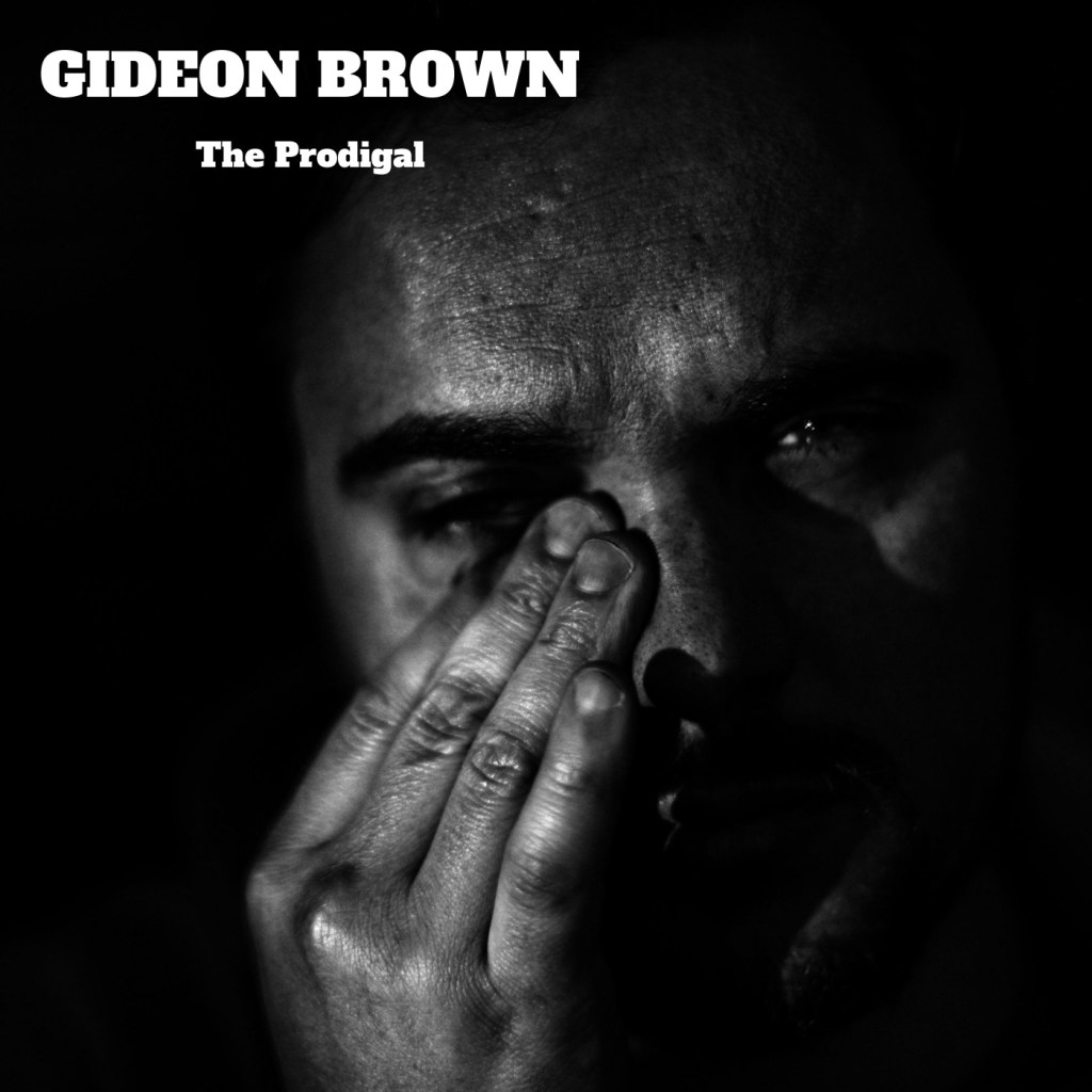 Listen to “If I Can’t Have You” by Gedion Brown and stream his debut album, The&nbsp;Prodigal