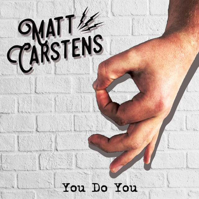 Matt Carstens – “You Do You”