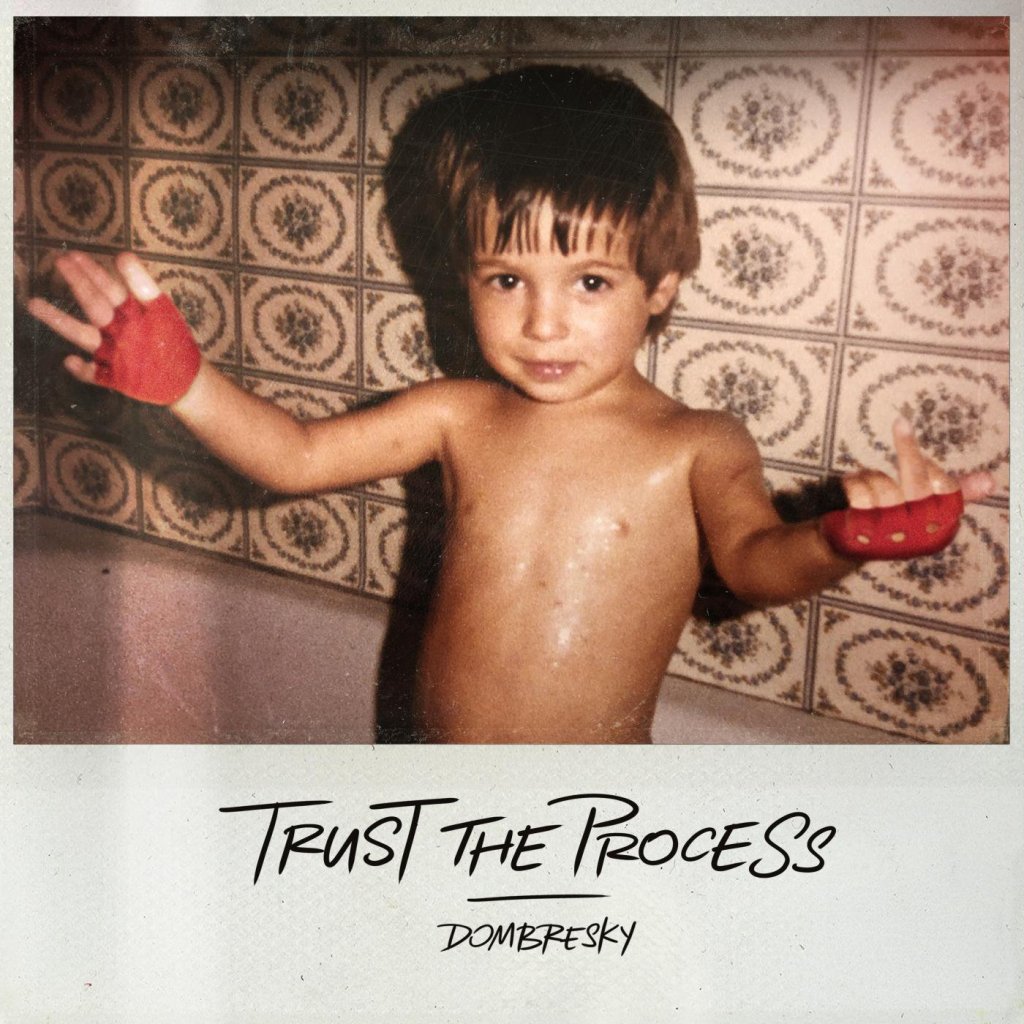 “Trust The Process”, Dombresky urges in new&nbsp;single