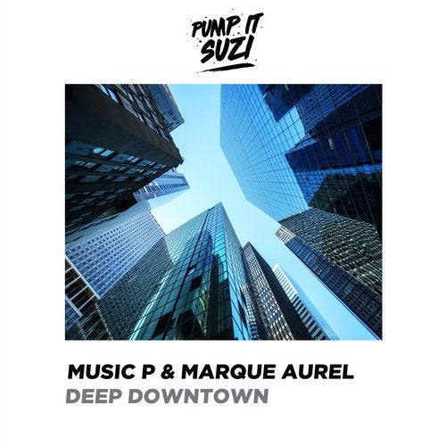 Music P & Marque Aurel -” Deep Downtown”