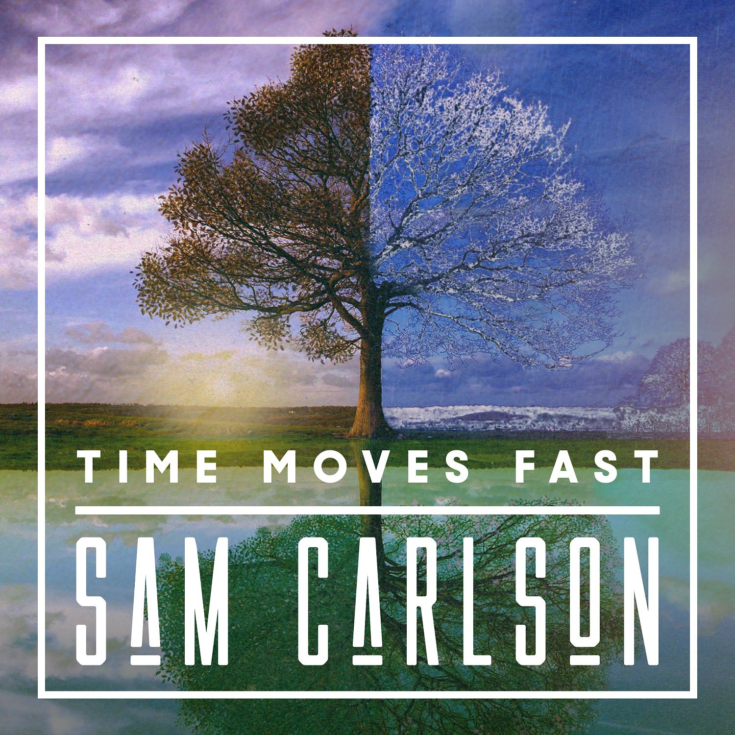 Sam Carlson – “Time Moves Fast”; listen