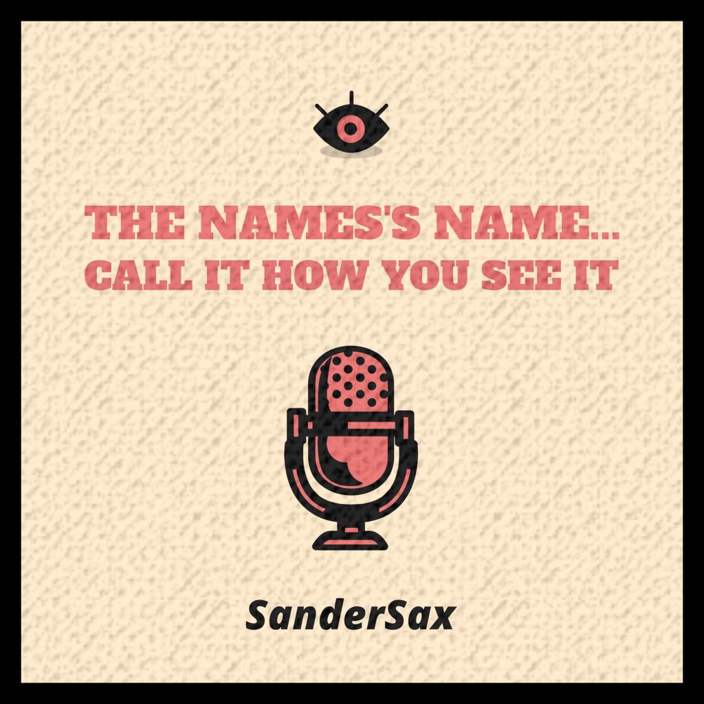 Introducing Sandersax: listen to “The names’s name… call it how you see&nbsp;it”