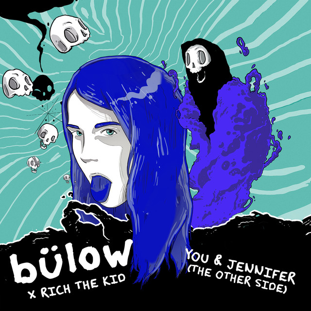 bülow – “You & Jennifer (the other side)” feat. Rich The&nbsp;Kid