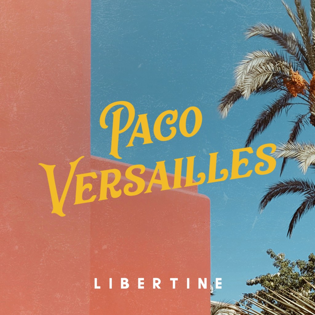 Paco Versailles return to share “Libertine”