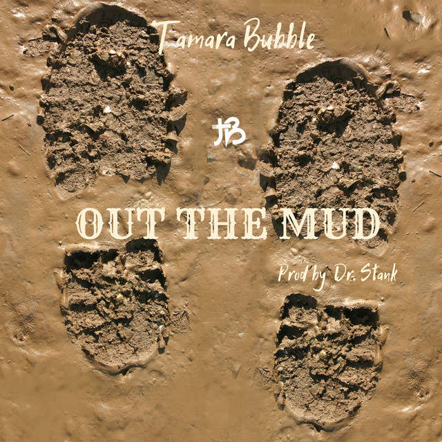 Tamara Bubble “Out The Mud” in new&nbsp;single