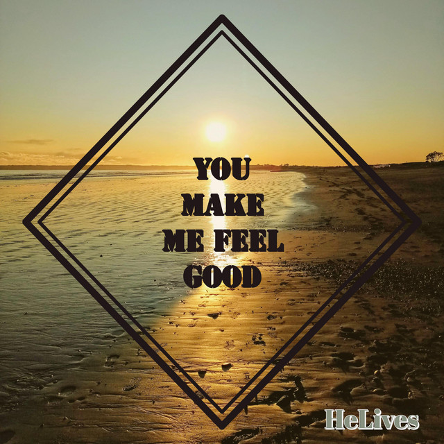 Listen to “You Make Me Feel Good” by HeLives