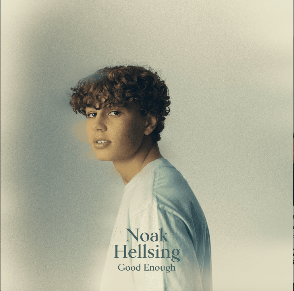 Noak Hellsing’s second single “Good Enough” is here&nbsp;[Video]
