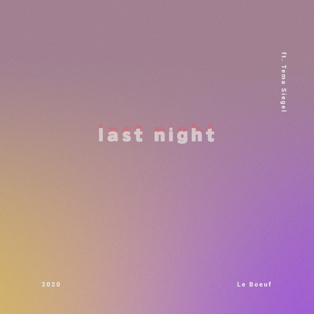 Stream Le Boeuf and Tema Siegel’s new single “Last&nbsp;Night”