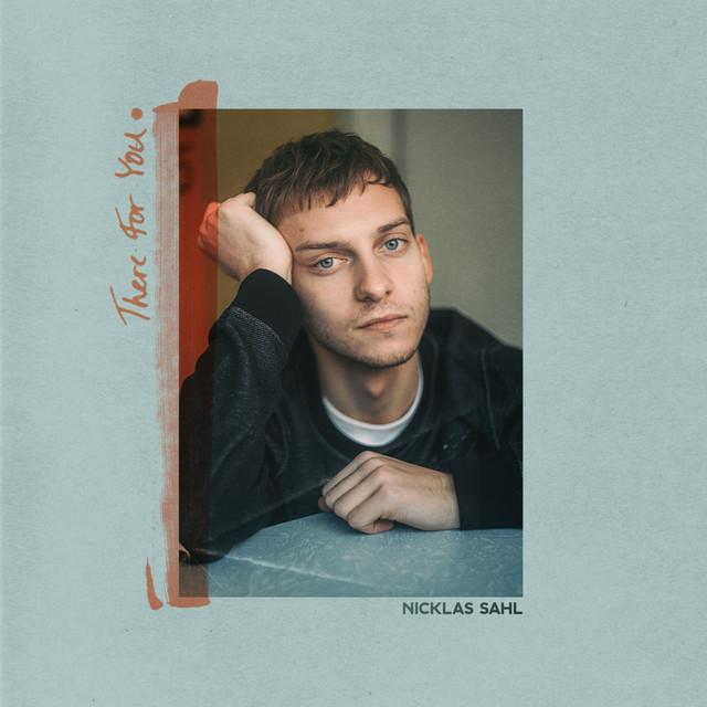Nicklas Sahl reveals new single and video. Listen to “There For You”