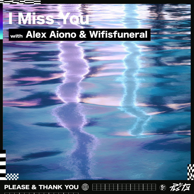 PLS&TY features Alex Aiono & Wifisfuneral in new song “I Miss&nbsp;You”