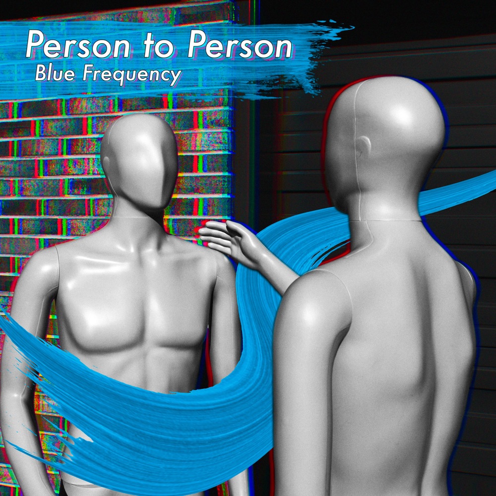 Stream Blue Frequency’s debut album Person To Person