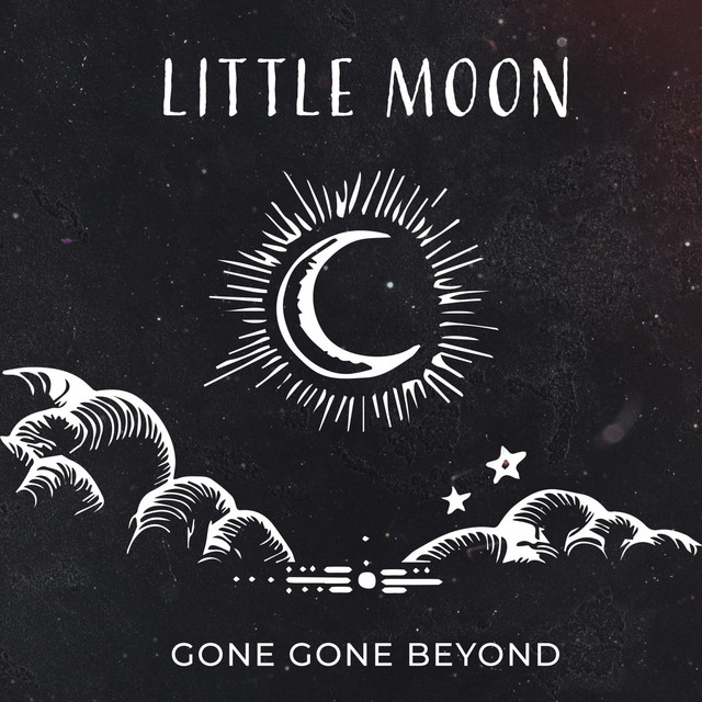 Gone Gone Beyond present “Little Moon”