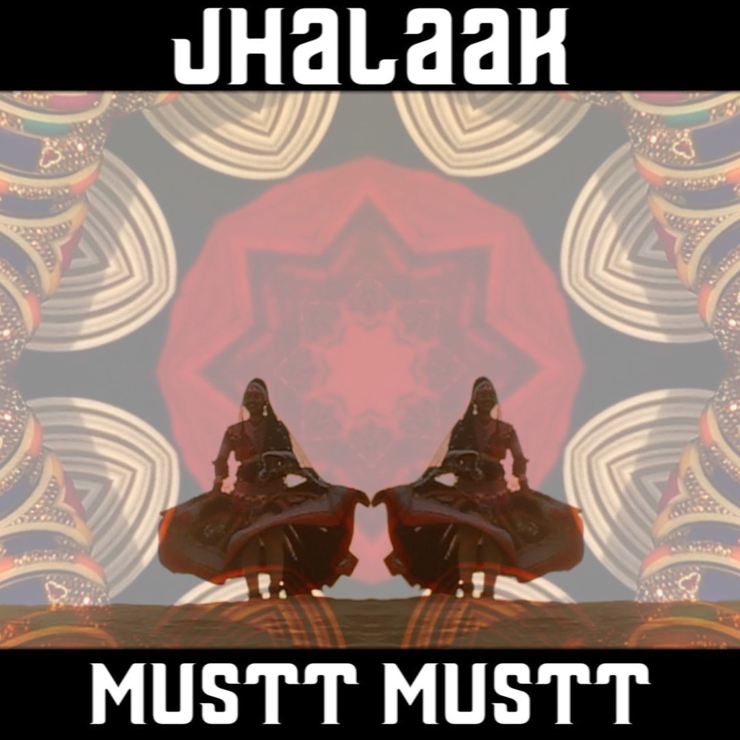 Watch “Mustt Mustt” by Jhalaak
