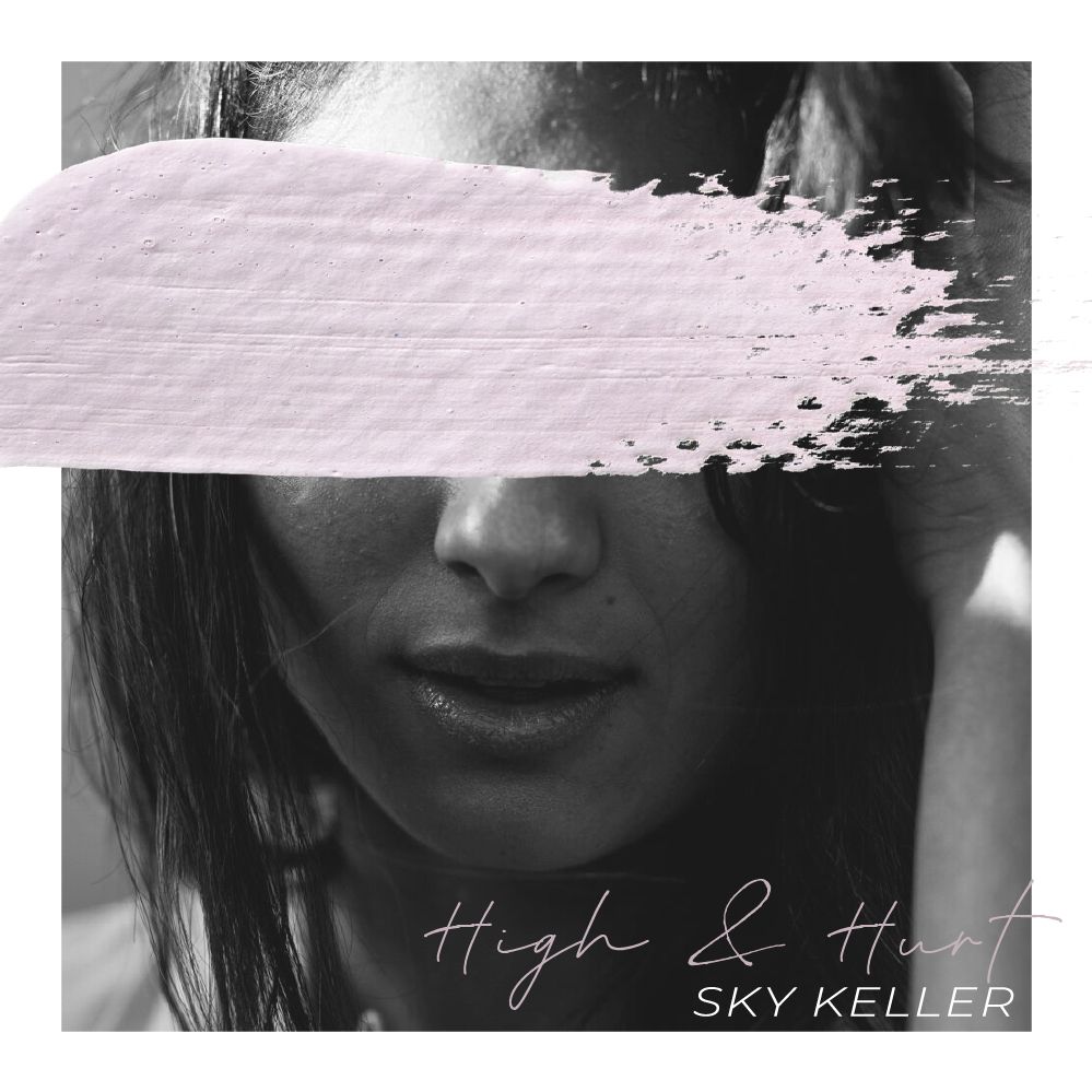 Sky Keller’s latest song finds her “High & Hurt”