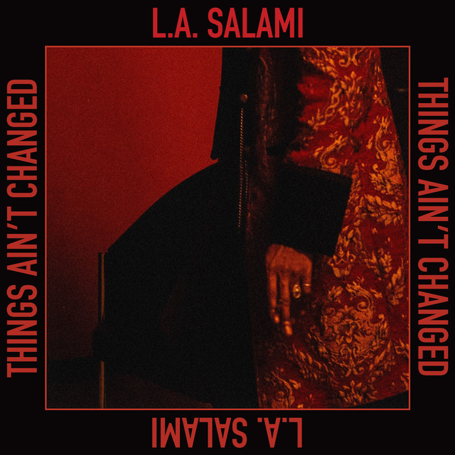L.A Salami unveils new song “Things Ain’t Changed”