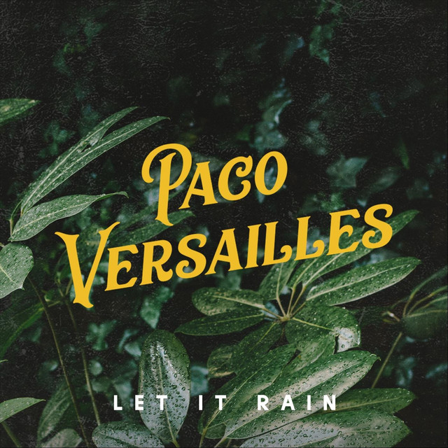 Stream Paco Versailles’ new track, “Let It Rain”