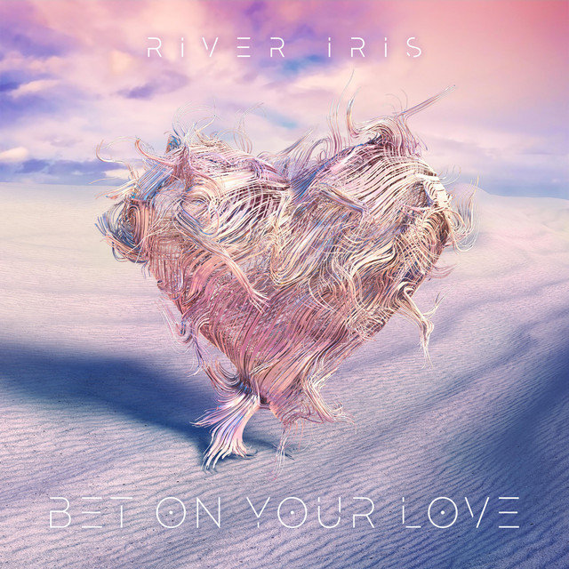 River Iris debuts with the single “Bet on your Love”