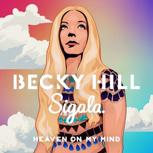 Watch the video for Becky Hill’s Sigala-produced new single “Heaven On My Mind”