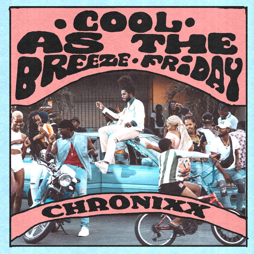 Chronixx joins the street party in latest video, “Cool As The Breeze/Friday”