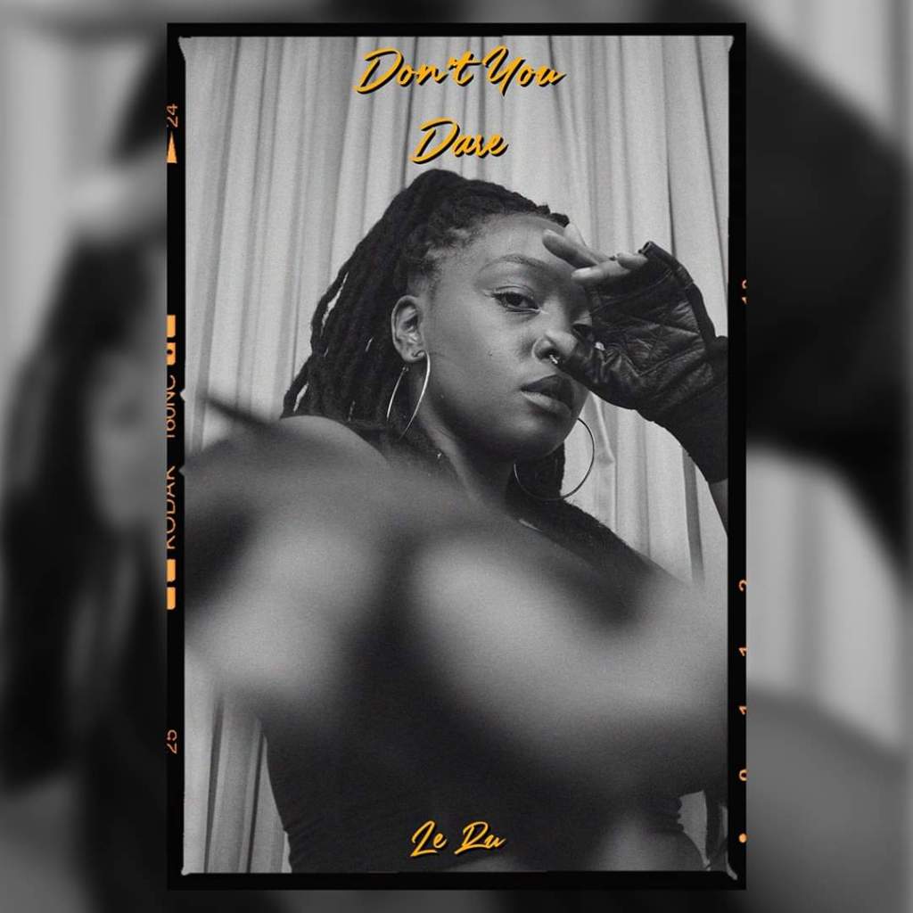 Le Ru drops new single, “Don’t You&nbsp;dare”
