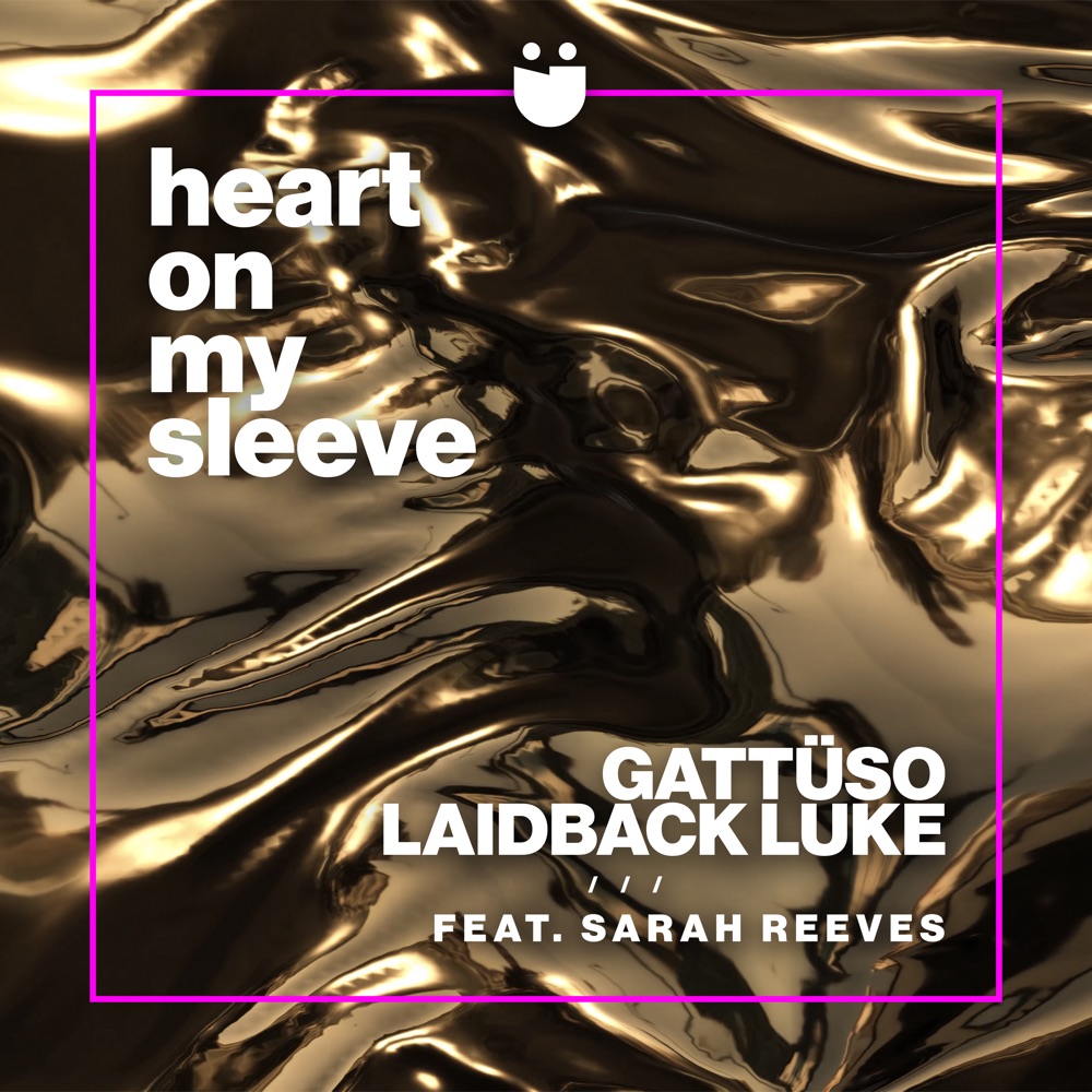 GATTÜSO & Laidback Luke – “Heart On My Sleeve” feat. Sarah Reeves