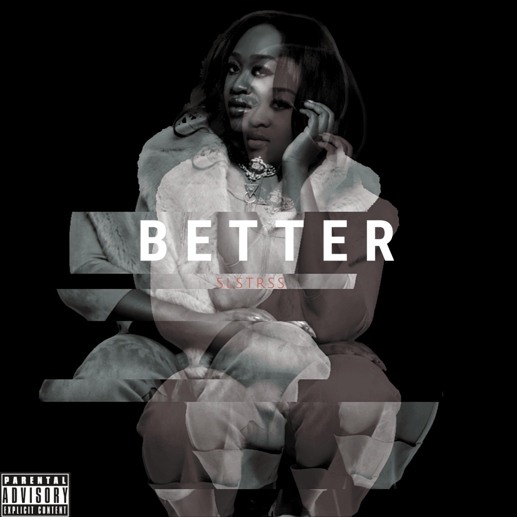 SLSTRSS asserts that she’s “Better” [Video]
