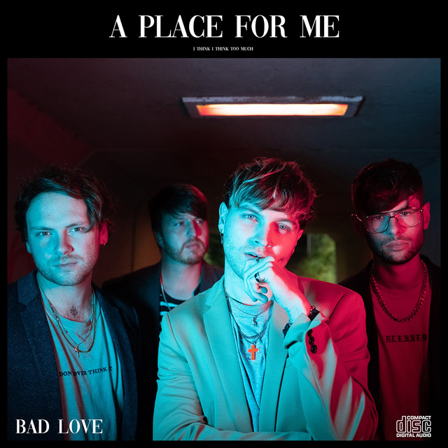 Bad Love present fresh new single, “A Place  For Me”