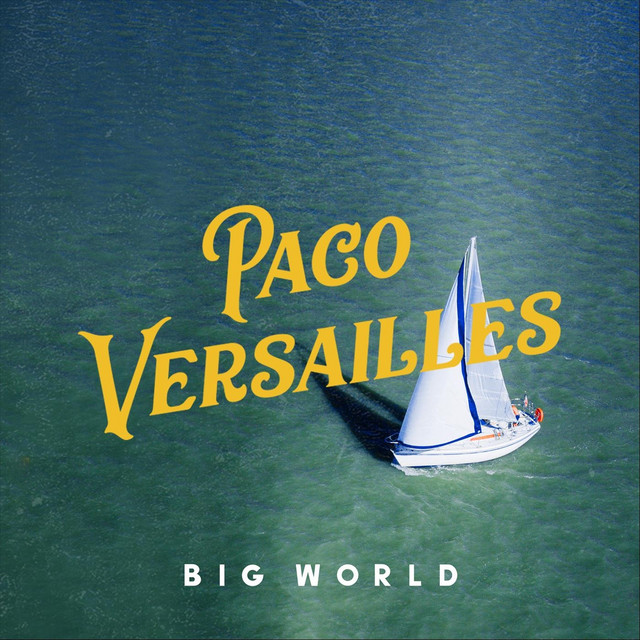 Paco Versailles drop new track, “Big&nbsp;World”