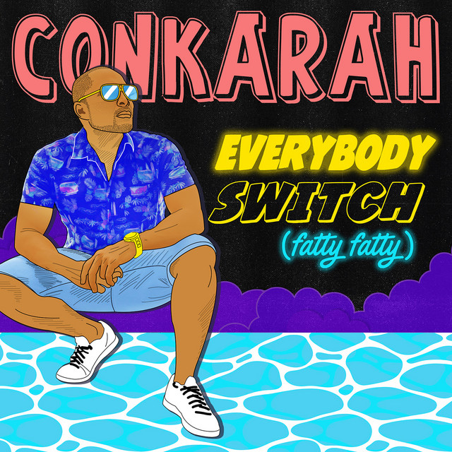 Conkarah – “Everybody Switch (Fatty Fatty)” [Video]