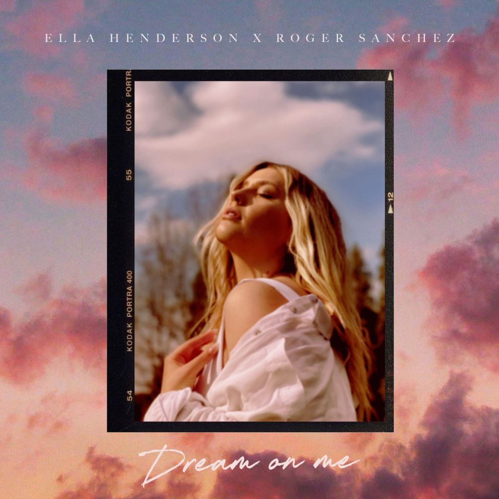 Ella Henderson and Roger Sanchez  collaborate to deliver “Dream On Me”&nbsp;[Video]