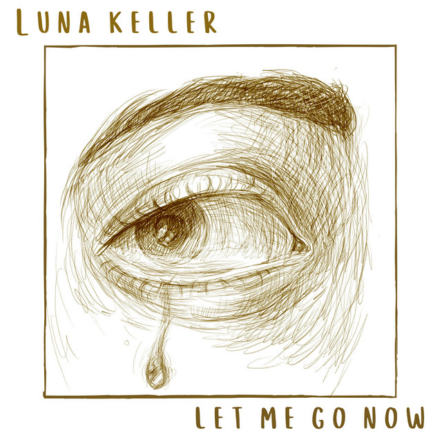 Hear Luna Keller in “Let Me Go Now”