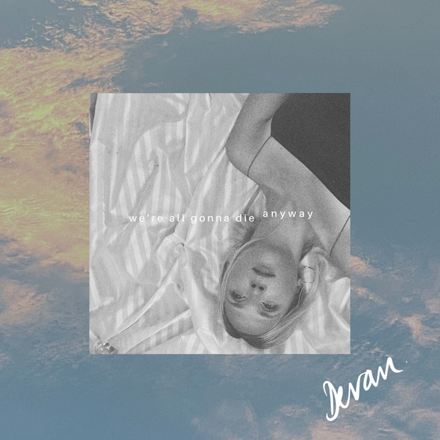 Listen: Devan – “We’re All Gonna Die&nbsp;Anyway”
