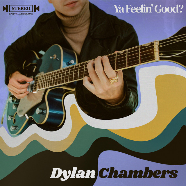 Listen: Dylan Chambers – ” Ya Feelin’&nbsp;Good?”