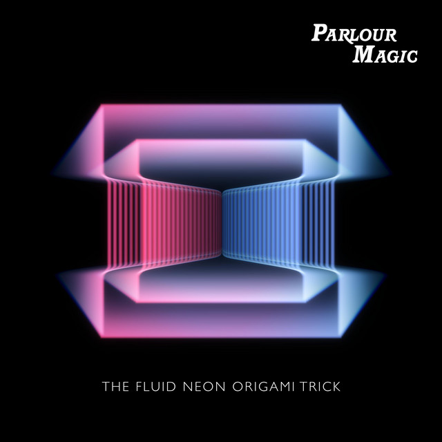 Stream Parlour Magic’s new album, The Fluid Neon Origami Trick