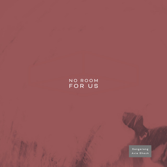 Sangarang and Avie Sheck join forces to create “No Room For Us”