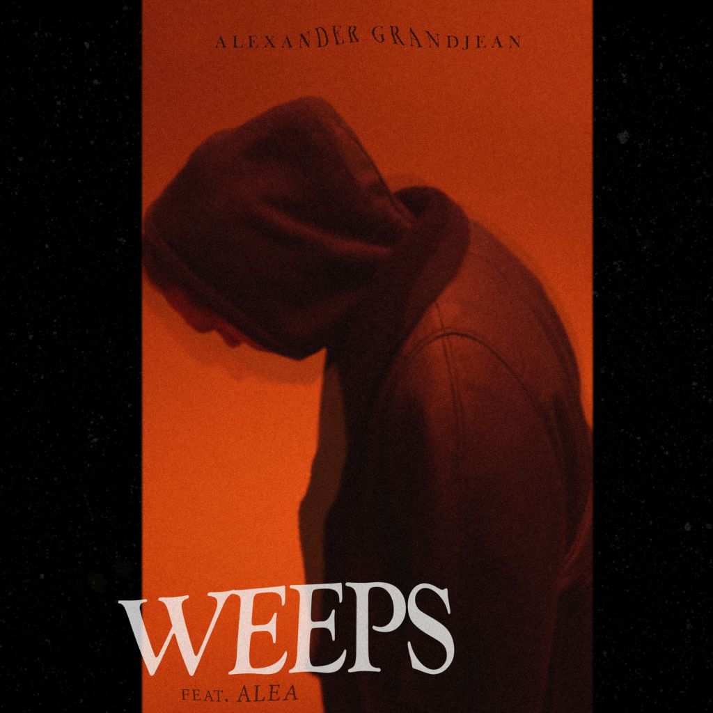 Alexander Grandjean releases debut single “Weeps” feat. ALEA&nbsp;[Video]