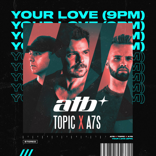 Topic and A7S join ATB to re-imagine his late 90’s hit “9PM”; listen to “Your Love (9PM)”