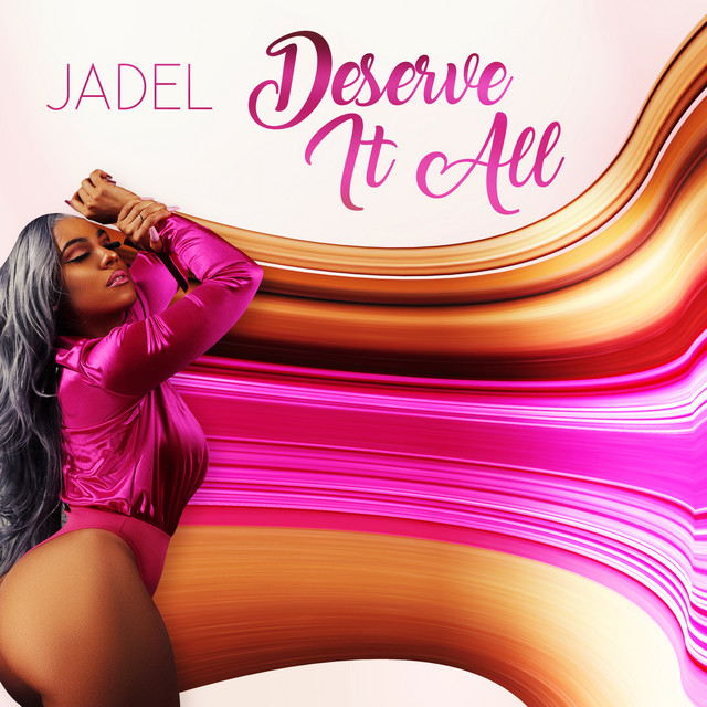 Listen: Jadel – “Deserve It All”