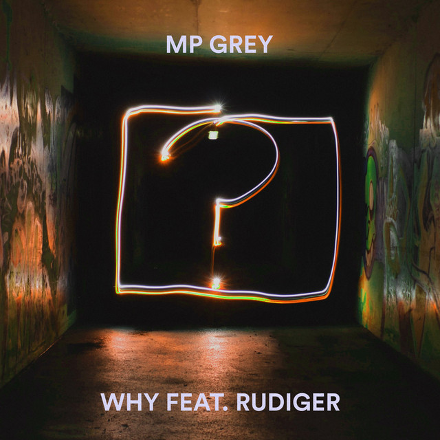 MP Grey and Rudiger ask “Why” in new&nbsp;song