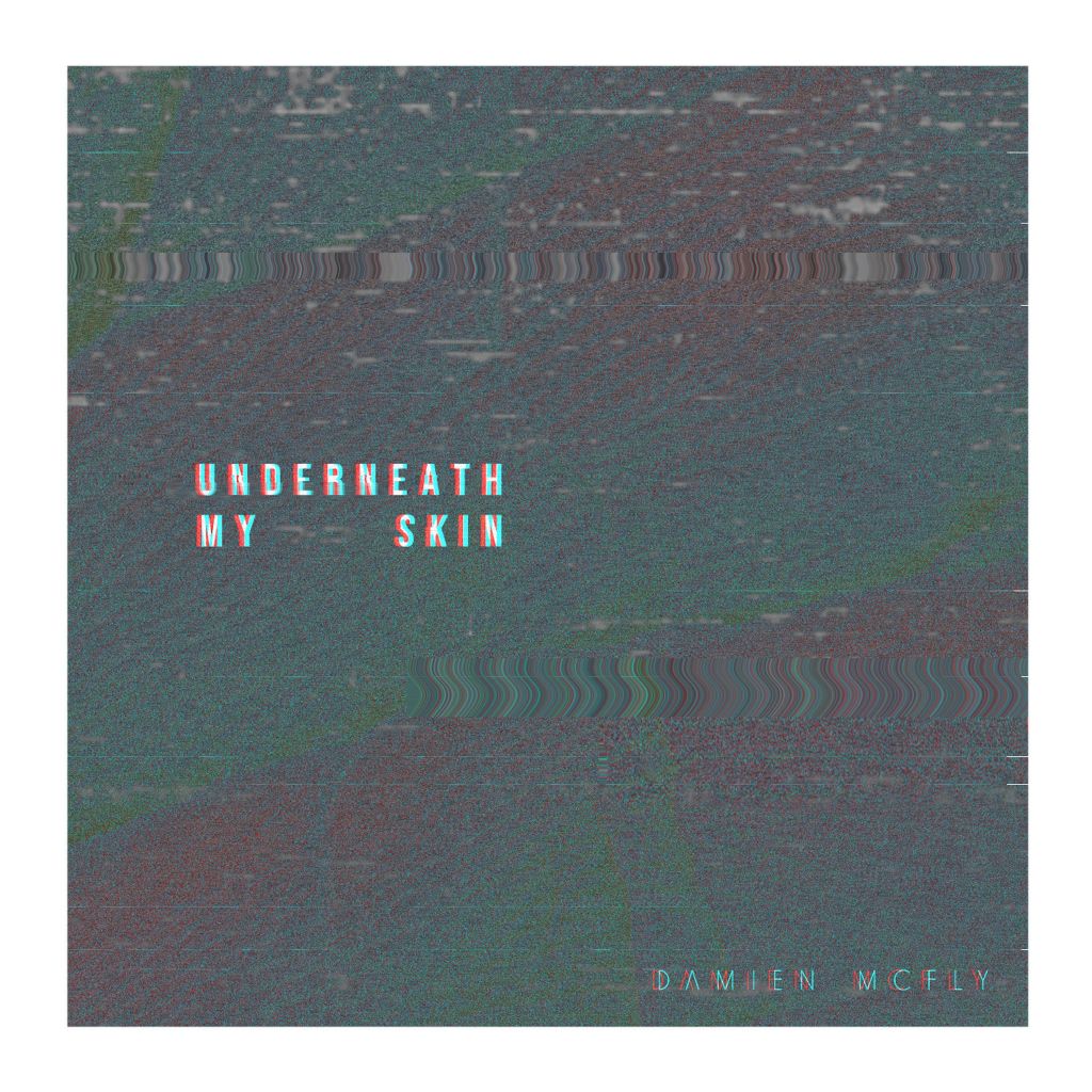 Hear “Underneath My Skin” by Damien&nbsp;McFly