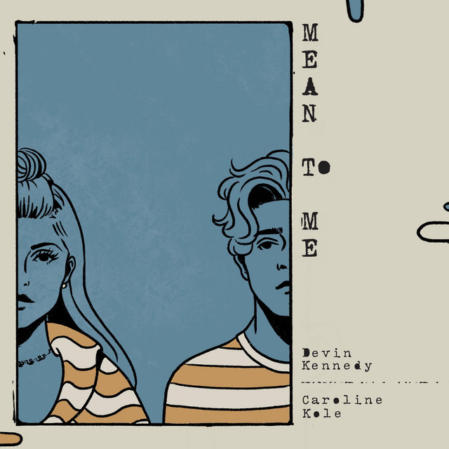 Devin Kennedy’s new song with Caroline Kole is out; hear “Mean to&nbsp;Me”