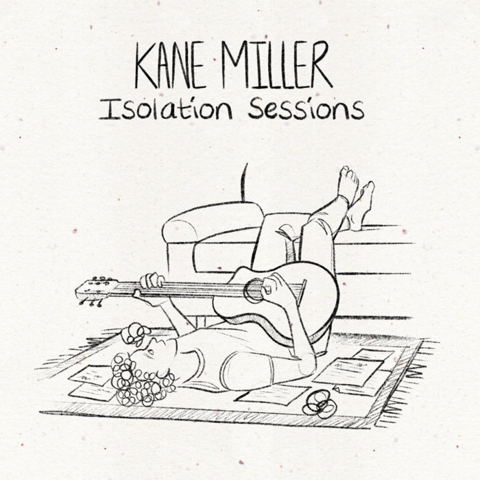 Kane Miller releases new EP, Isolation&nbsp;Sessions