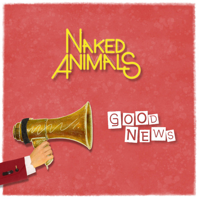 Naked Animals return with “Good&nbsp;News”