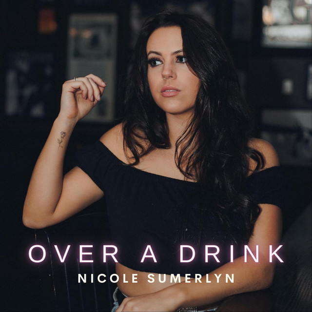 It’s a strong debut for Nicole Sumerlyn as she shares “Over a Drink”
