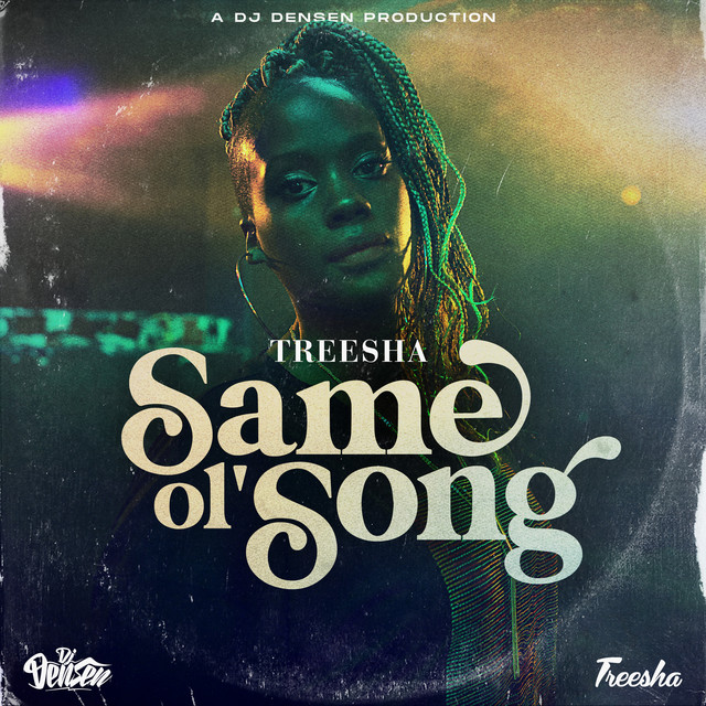 Treesha links up with DJ Densen to deliver “Same Ol’ Song” [Video]