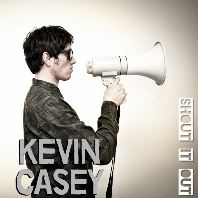 Here is “Shout It Out” by Kevin Casey