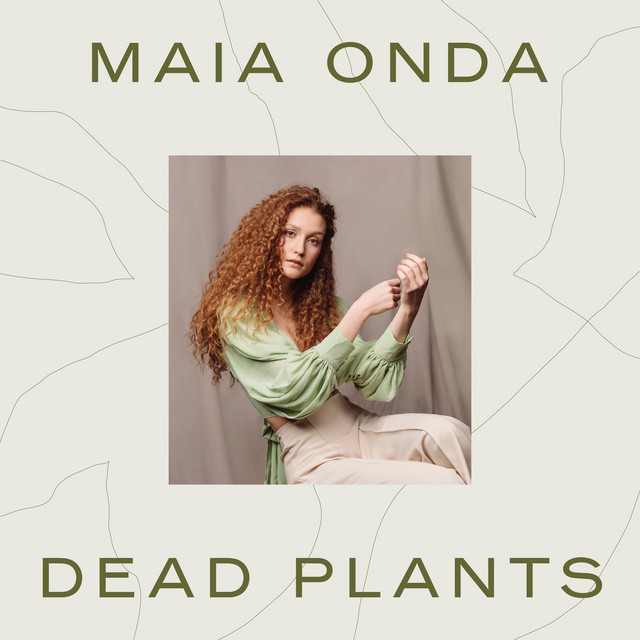 Maia Onda shares debut single & video, “Dead Plants”