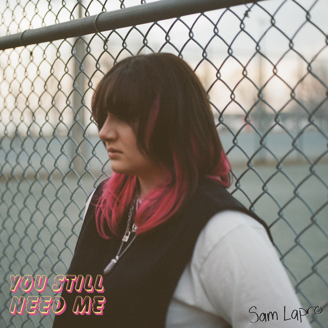 Listen: Sam Lapro – “You Still Need&nbsp;Me”