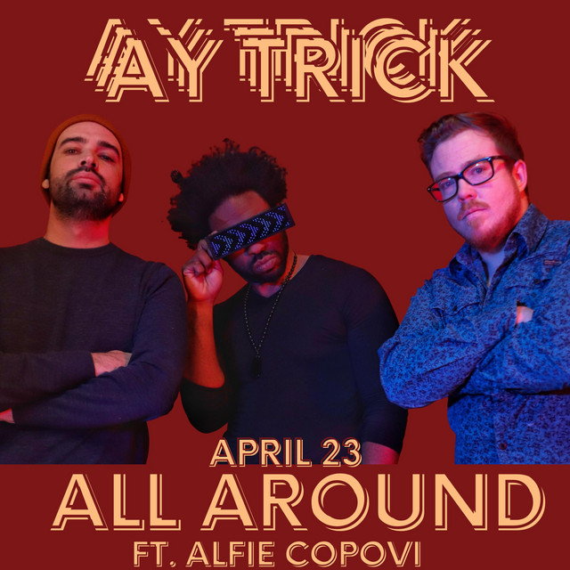 Ay Trick band shares debut single “All Around” featuring Alfie Copovi